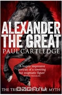 Paul Cartledge - Alexander the Great