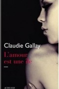 Claudie Gallay - L&#039;amour est une île