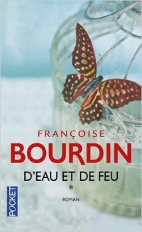 Франсуаза Бурден - D'eau et de feu