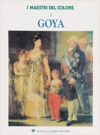 Fratelli Fabbri Editori - I Maestri del Colore. Goya-2