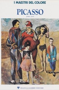 Fratelli Fabbri Editori - I Maestri del Colore. Picasso. Prima parte