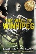 Мариана Запата - The Wall of Winnipeg and Me