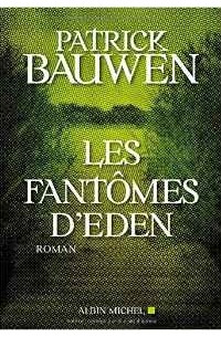 Patrick Bauwen - Les fantomes d'Eden
