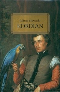 Juliusz Słowacki - Kordian