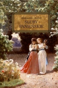 Aleksander Fredro - Śluby panieńskie