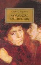 Gabriela Zapolska - Moralność pani Dulskiej