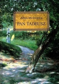 Adam Mickiewicz - Pan Tadeusz