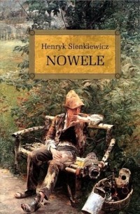 Henryk Sienkiewicz - Nowele