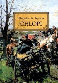 Władysław Stanisław Reymont - Chłopi