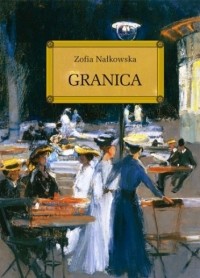 Zofia Nałkowska - Granica