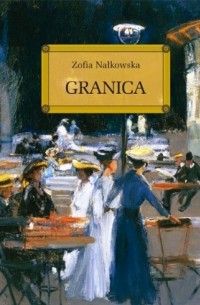 Zofia Nałkowska - Granica