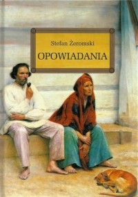 Stefan Żeromski - Opowiadania