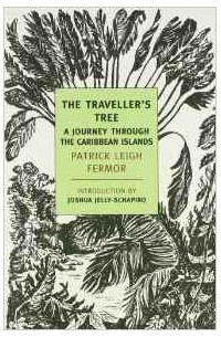 Patrick Leigh Fermor - The Traveller's Tree: A Journey Through the Caribbean Islands (New York Review Books Classics)