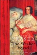 Antonia Fraser - The Weaker Vessel
