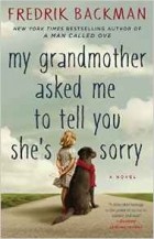 Fredrik Backman - My Grandmother Asked Me to Tell You She&#039;s Sorry