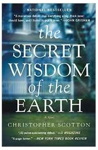 Кристофер Скоттон - The Secret Wisdom of the Earth