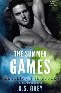R.S. Grey - The Summer Games: Settling the Score
