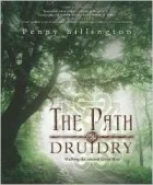 Пенни Биллингтон - The Path of Druidry: Walking the Ancient Green Way