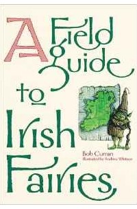 Bob Curran - A Field Guide to Irish Fairies