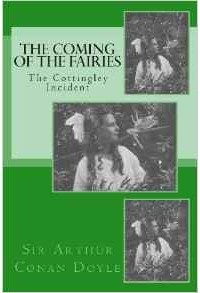 Sir Arthur Conan Doyle - The Coming of the Fairies - The Cottingley Incident