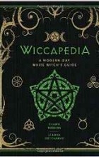  - Wiccapedia: A Modern-Day White Witch&#039;s Guide