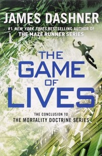 James Dashner - The Game of Lives