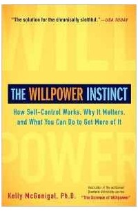 Kelly McGonigal - The Willpower Instinct