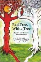 Wendy Berg - Red Tree, White Tree: Faeries and Humans in Partnership