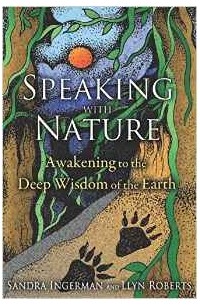  - Speaking with Nature: Awakening to the Deep Wisdom of the Earth