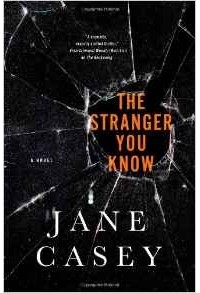 Jane Casey - The Stranger You Know
