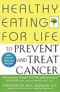  - Healthy Eating for Life To Prevent And Treat Cancer