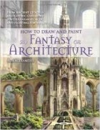 Rob Alexander - How to Draw and Paint Fantasy Architecture