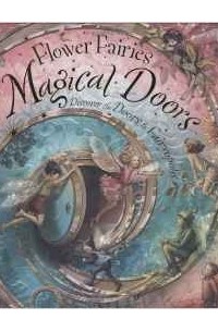 Cicely Mary Barker - Magical Doors: Discover the Doors to Fairyopolis (Flower Fairies Friends)