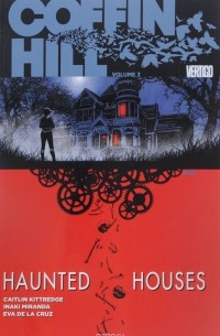 Caitlin Kittredge - Coffin Hill: Volume 3: Haunted Houses