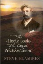 Стив Бламирес - The Little Book of the Great Enchantment