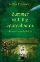 Tanis Helliwell - Summer with the Leprechauns: the authorized edition