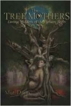 Mut Danu - The Tree Mothers: Living Wisdom of the Ogham Trees