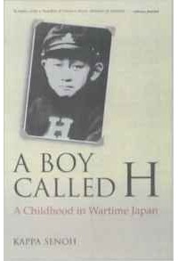 Kappa Senoh - A Boy Called H: A Childhood in Wartime Japan