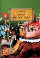 Józef Bedier - Dzieje Tristana i Izoldy
