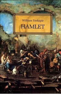 William Szekspir - Hamlet