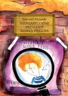 Edmund Niziurski - Niewiarygodne przygody Marka Piegusa