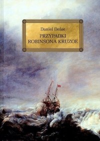 Daniel Defoe - Przypadki Robinsona Kruzoe