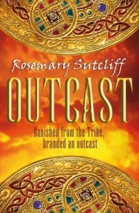 Rosemary Sutcliff - Outcast