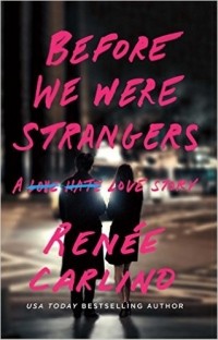 Рене Карлино - Before We Were Strangers: A Love Story