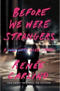 Рене Карлино - Before We Were Strangers: A Love Story