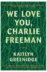 Kaitlyn Greenidge - We Love You, Charlie Freeman