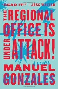 Мануэль Гонсалес - The Regional Office Is Under Attack!