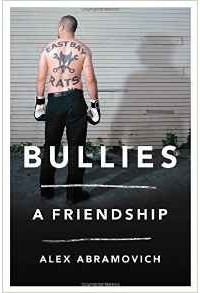 Alex Abramovich - Bullies: A Friendship