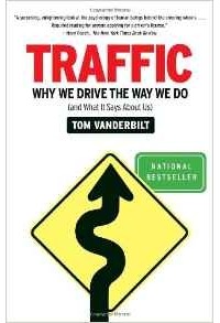 Tom Vanderbilt - Traffic: Why We Drive the Way We Do (and What It Says about Us)