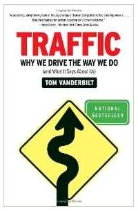 Tom Vanderbilt - Traffic: Why We Drive the Way We Do (and What It Says about Us)